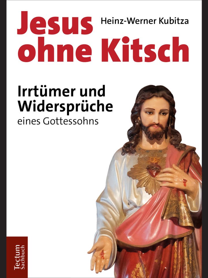 Heinz-Werner Kubitza: Jesus ohne Kitsch