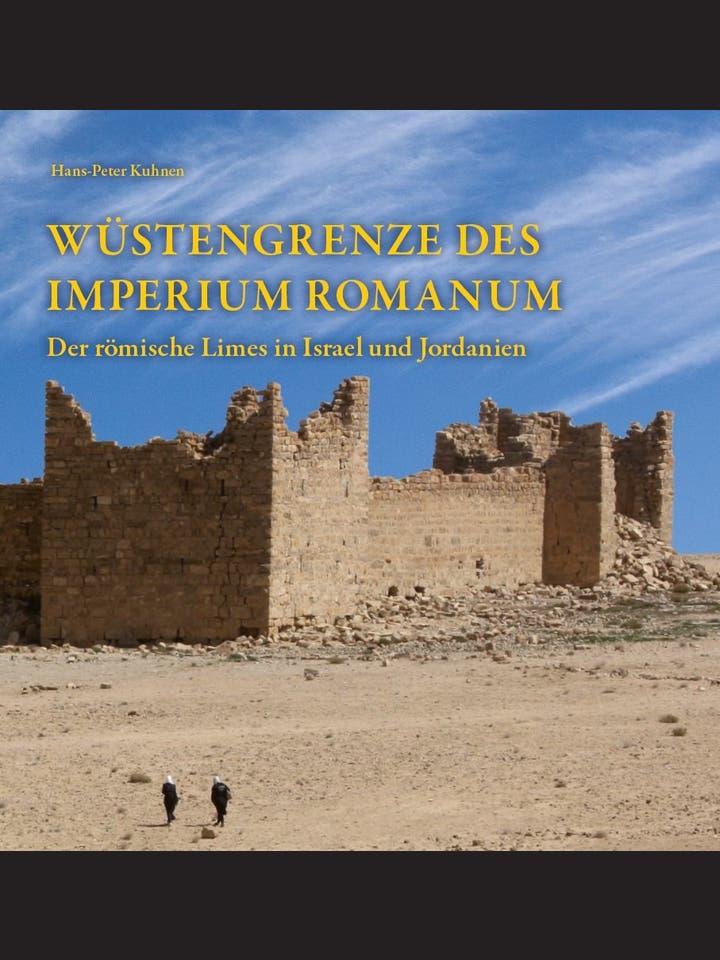 Hans-Peter Kuhnen: Wüstengrenze des Imperium Romanum