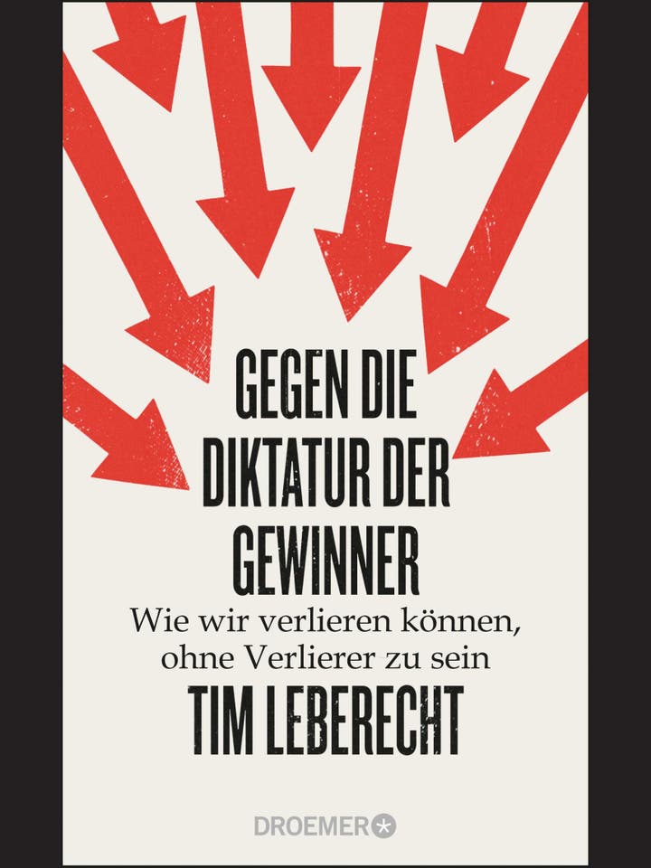 Tim Leberecht: Gegen die Diktatur der Gewinner
