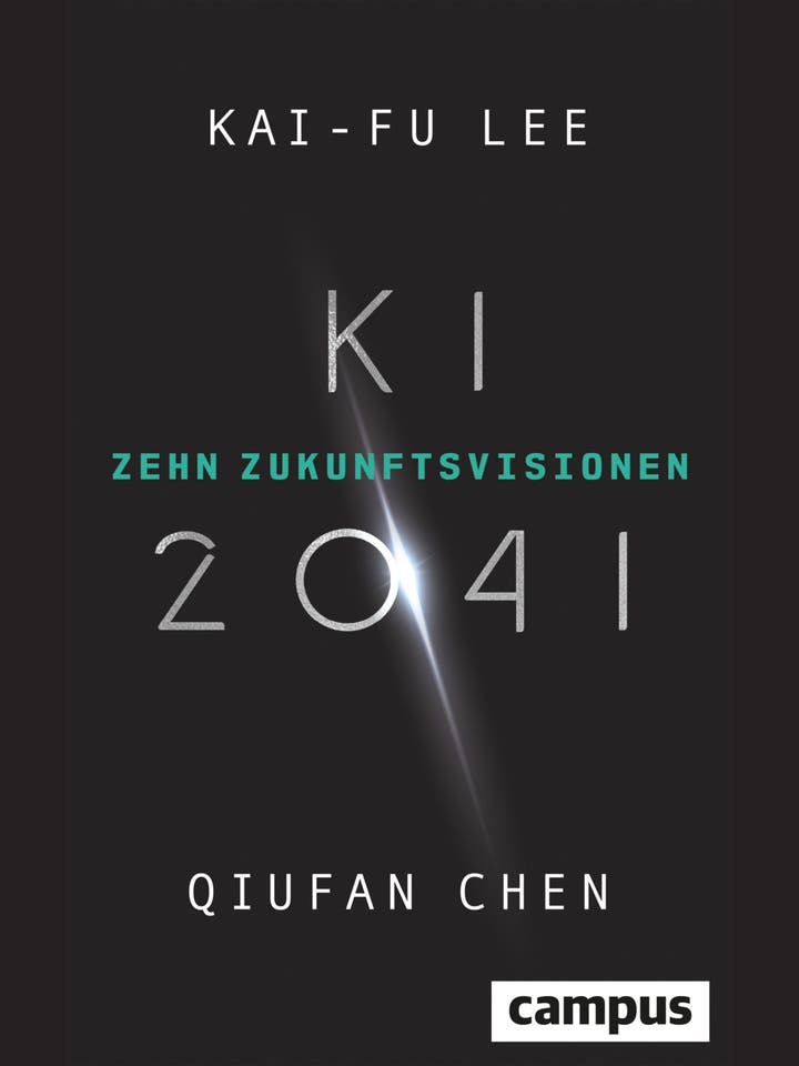 Kai-Fu Lee, Qiufan Chen: KI 2041