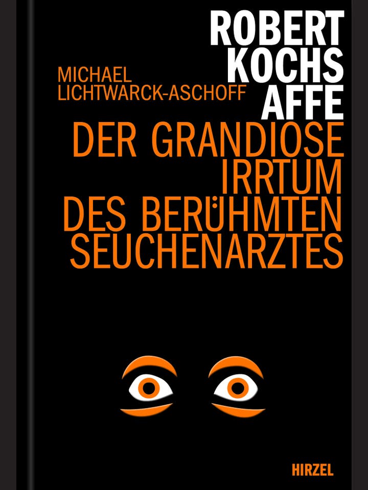 Michael Lichtwarck-Aschoff: Robert Kochs Affe