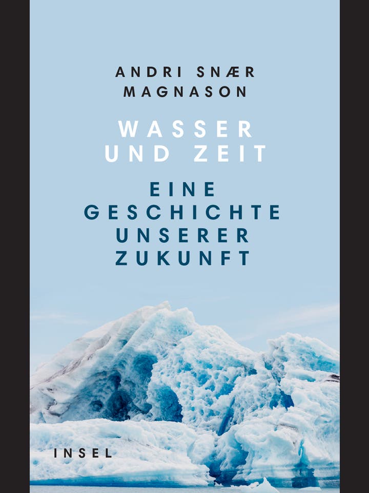 Andri Snær Magnason: Wasser und Zeit