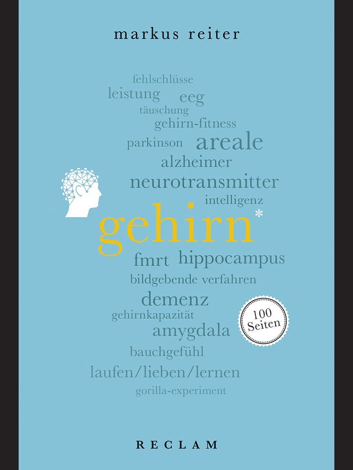 Markus Reiter  : Gehirn. 100 Seiten  