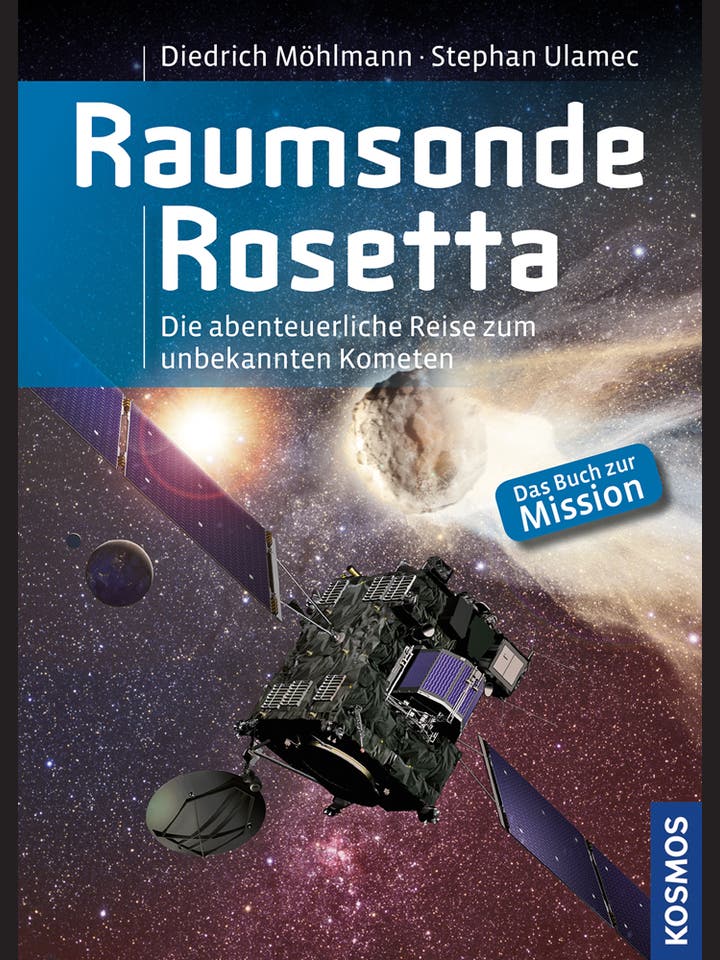 Dietrich Möhlmann, Stephan Ulamec: Raumsonde Rosetta