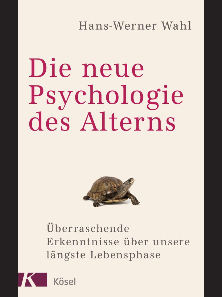 Hans-Werner Wahl: Die neue Psychologie des Alterns