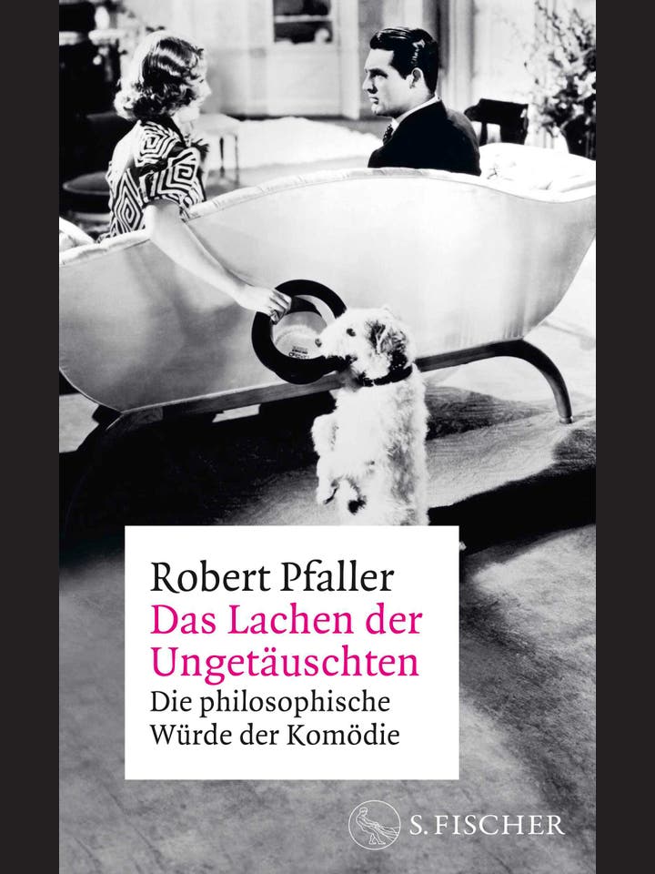 Robert Pfaller: Das Lachen der Ungetäuschten