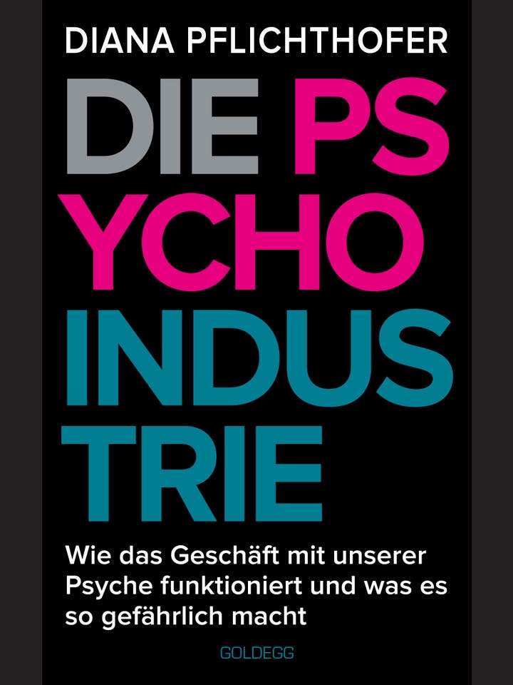 Diana Pflichthofer: Die Psycho-Industrie