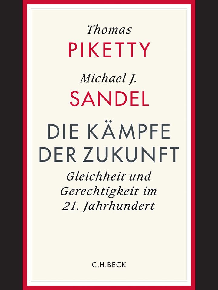 Thomas Piketty, Michael Sandel: Die Kämpfe der Zukunft