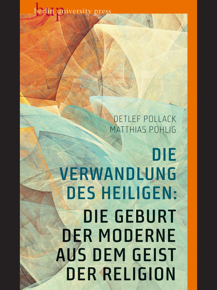 Matthias Pohlig, Detlef Pollack: Die Verwandlung des Heiligen