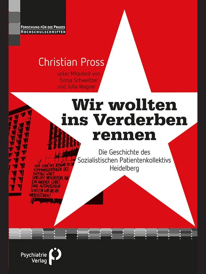 Christian Pross unter Mitarbeit von Sonja Schweitzer und Julia Wagner: Wir wollten ins Verderben rennen