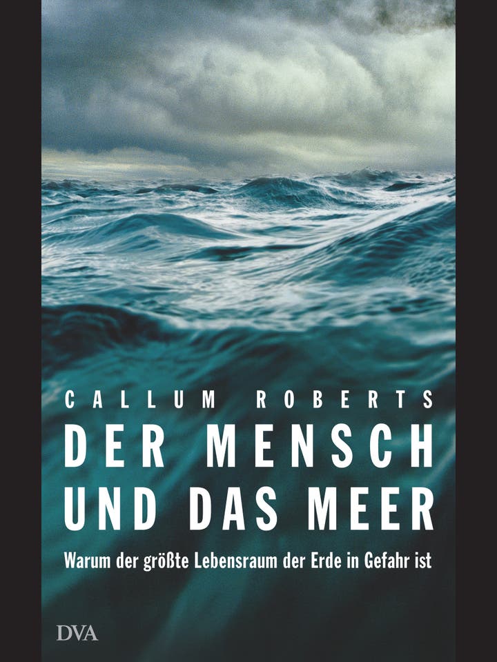 Callum Roberts: Der Mensch und das Meer