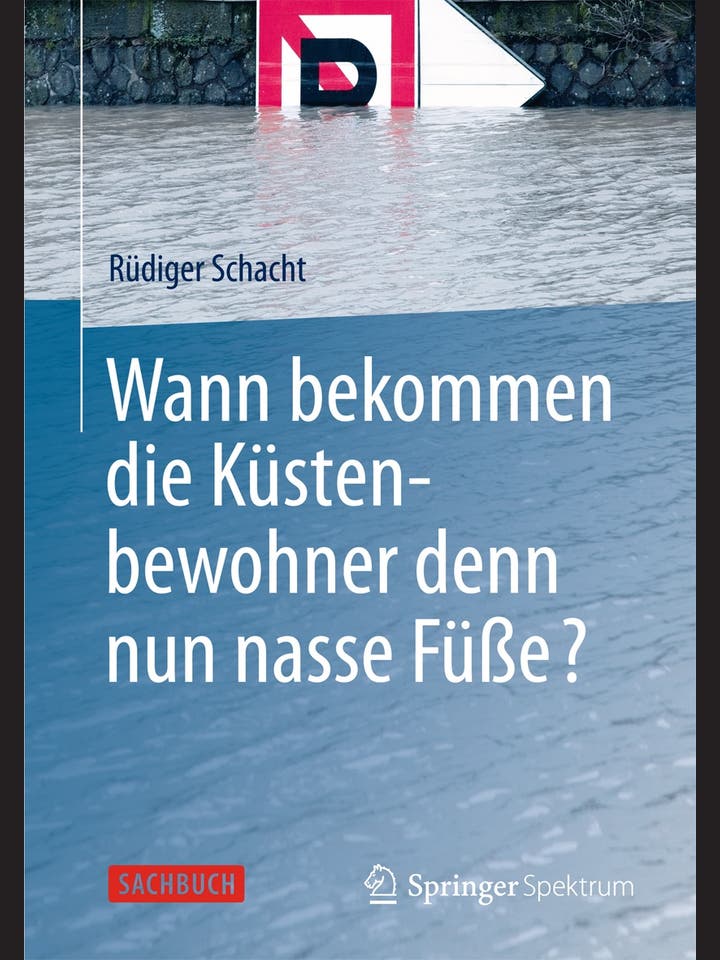 Rüdiger Schacht: Wann bekommen die Küstenbewohner denn nun nasse Füße?