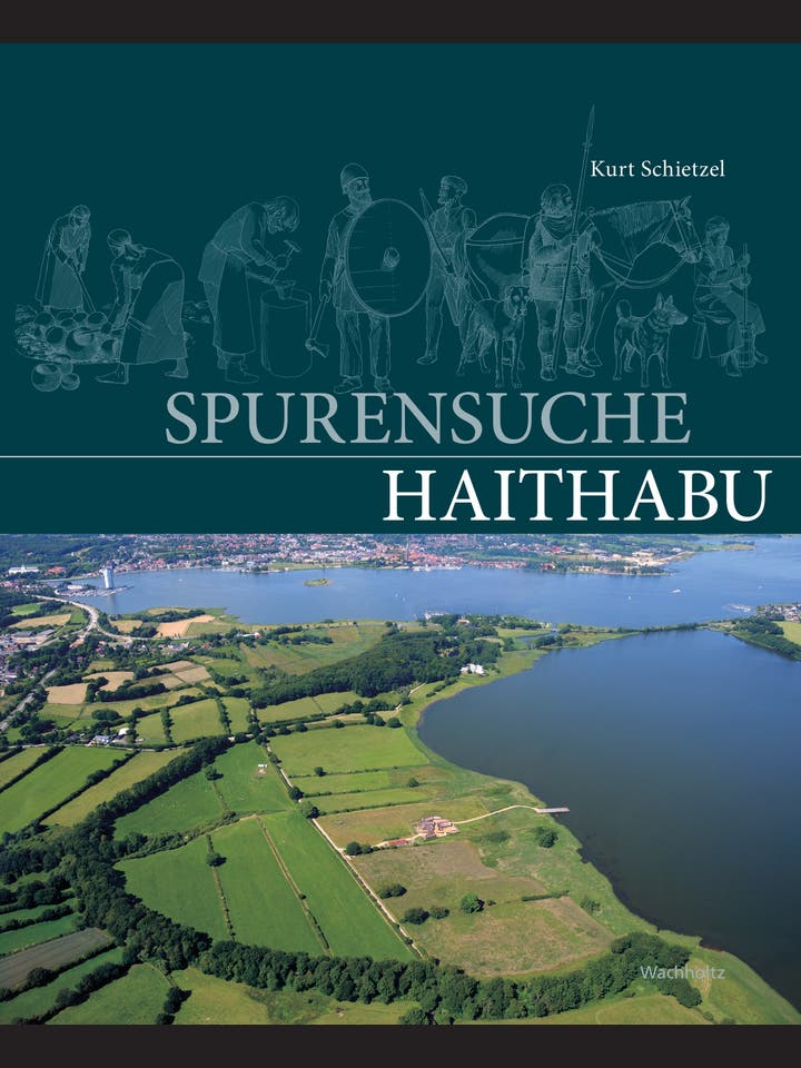 Kurt Schietzel: Spurensuche Haithabu