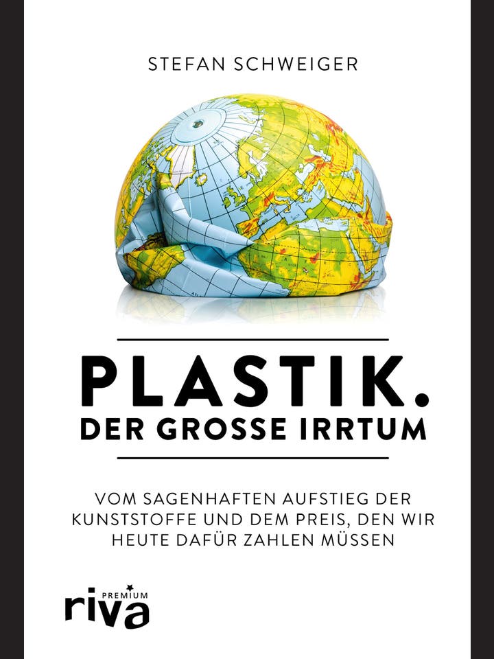 Stefan Schweiger: Plastik – der große Irrtum