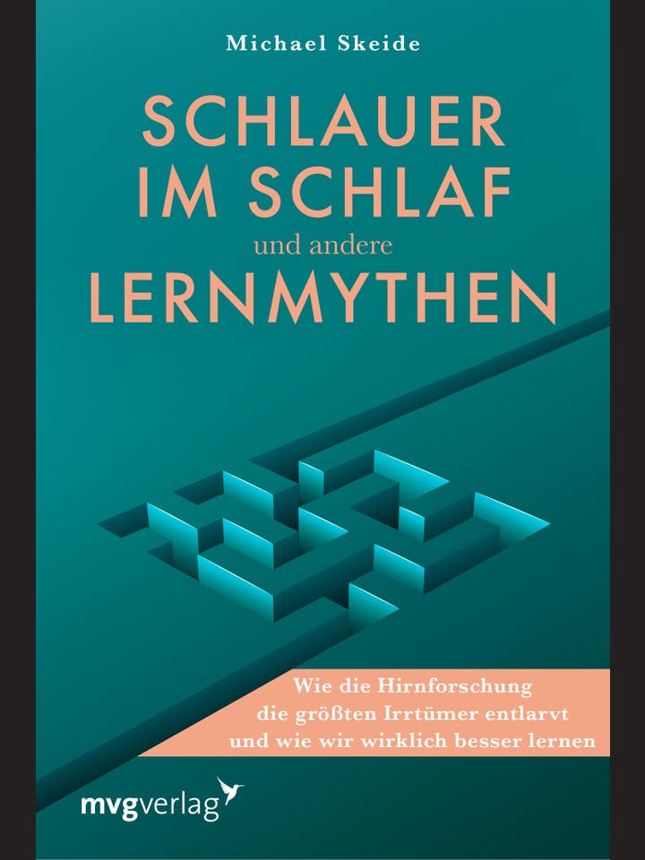 Michael Skeide: Schlauer im Schlaf und andere Lernmythen