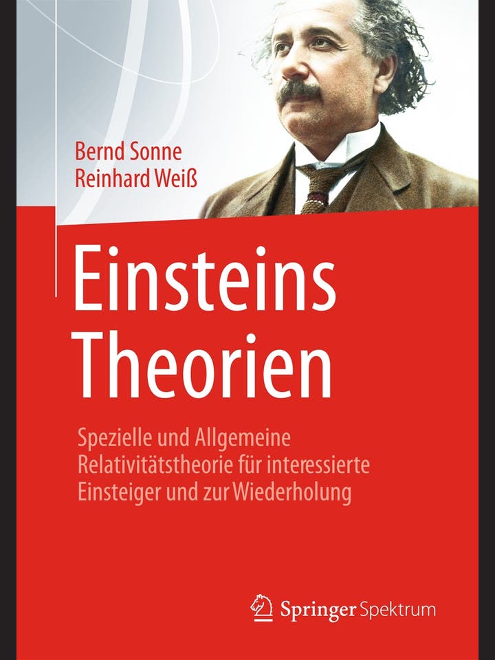 Bernd Sonne und Reinhard Weiß: Einsteins Theorien