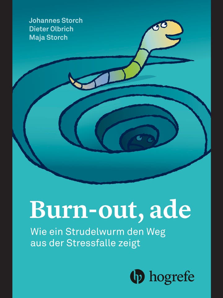 Johannes Storch, Dieter Olbrich, Maja Storch  : Burn-out, ade  