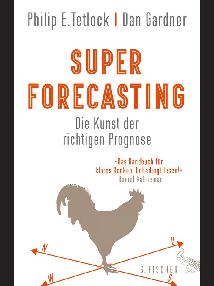 Philip E. Tetlock, Dan Gardner: Superforecasting