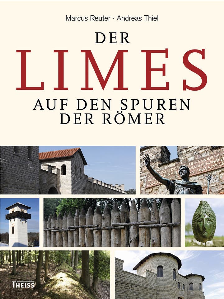 Marcus Reuter, Andreas Thiel: Der Limes