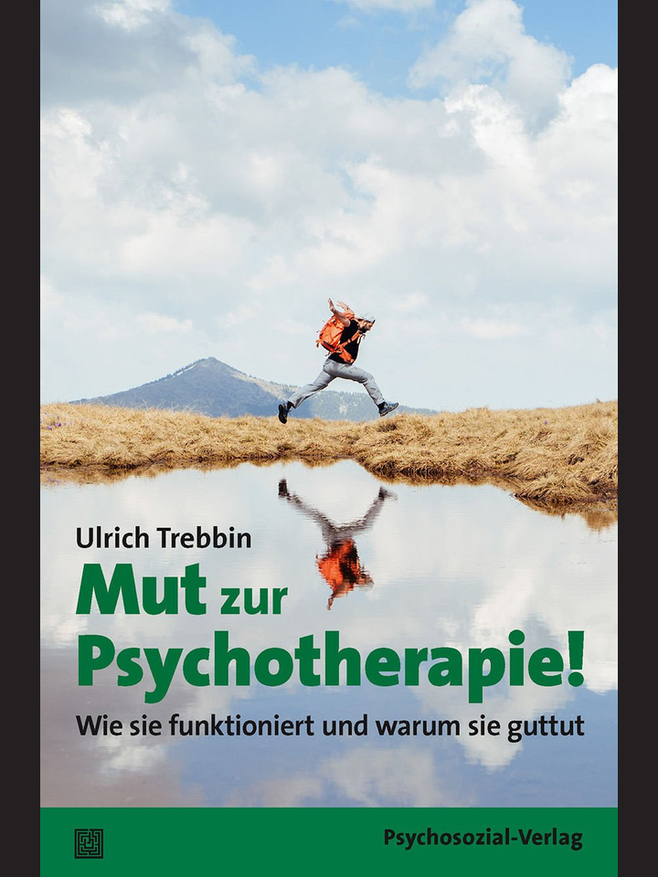 Ulrich Trebbin: Mut zur Psychotherapie!