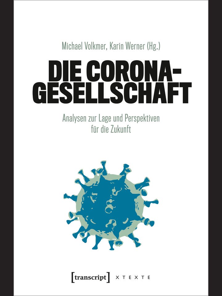 Michael Volkmer, Karin Werner (Hg.): Die Corona-Gesellschaft