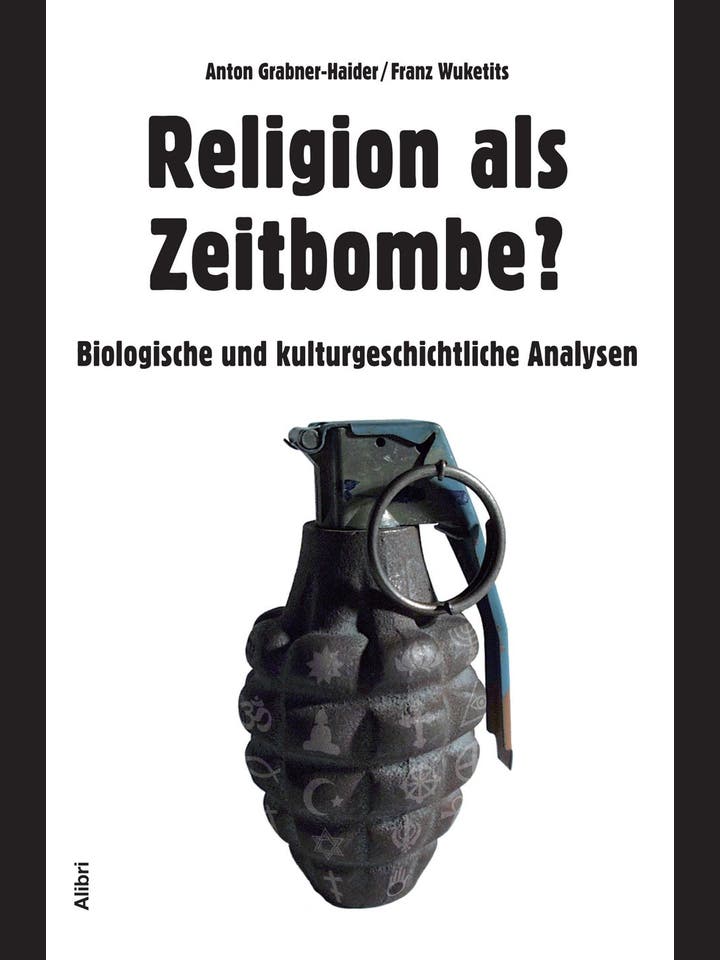 Anton Grabner-Haider, Franz M. Wuketits: Religion als Zeitbombe?