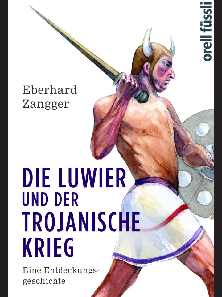 Eberhard Zangger: Die Luwier und der Trojanische Krieg