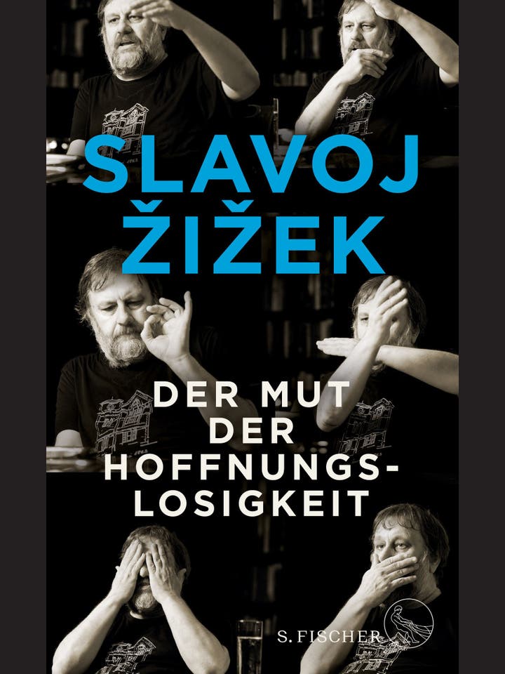 Slavoj Žižek: Der Mut der Hoffnungslosigkeit