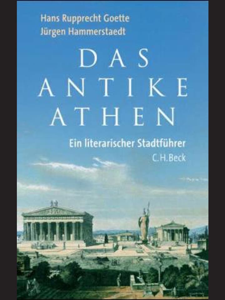 Hans Rupprecht Goette, Jürgen Hammerstaedt: Das antike Athen. Ein literarischer Stadtführer