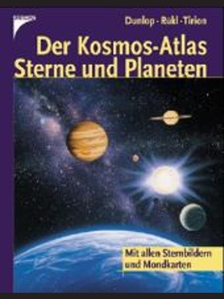 Storm Dunlop, Anton&iacute;n Rükl, Will Tirion: Der Kosmos-Atlas Sterne und Planeten