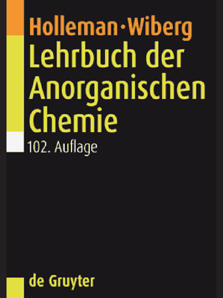 Arnold. Fr. Holleman,  Egon Wiberg und Nils Wiberg: Lehrbuch der Anorganischen Chemie