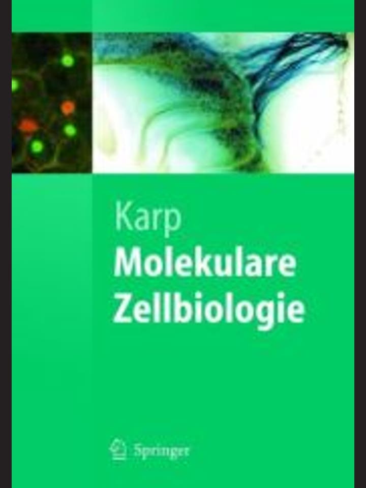 Gerald Karp: Molekulare Zellbiologie
