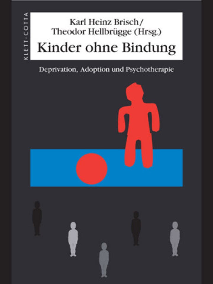 Karl Heinz Brisch, Theodor Hellbrügge (Hrsg.): Kinder ohne Bindung