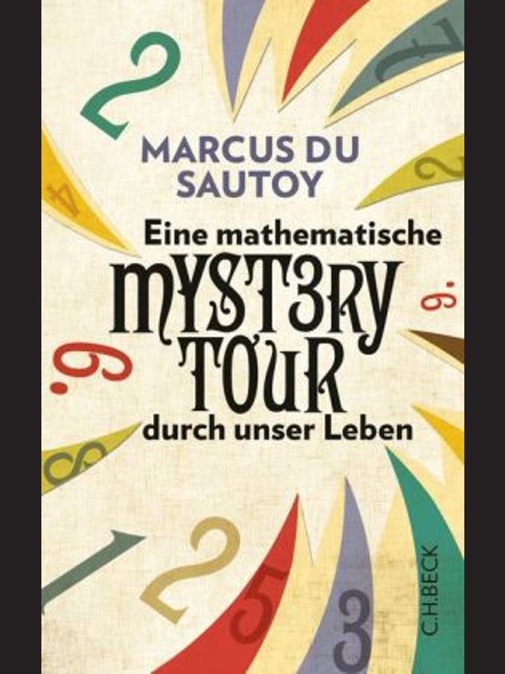 Marcus du Sautoy: Eine mathematische Mystery Tour durch unser Leben 