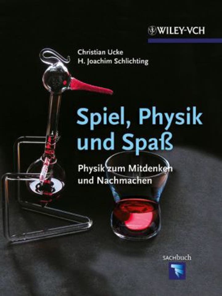 Christian Ucke   H. Joachim Schlichting   : Spiel, Physik und Spaß  