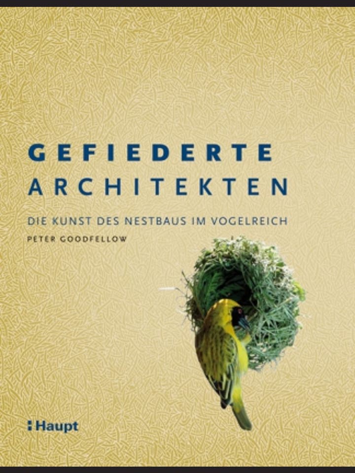 Peter Goodfellow: Gefiederte Architekten