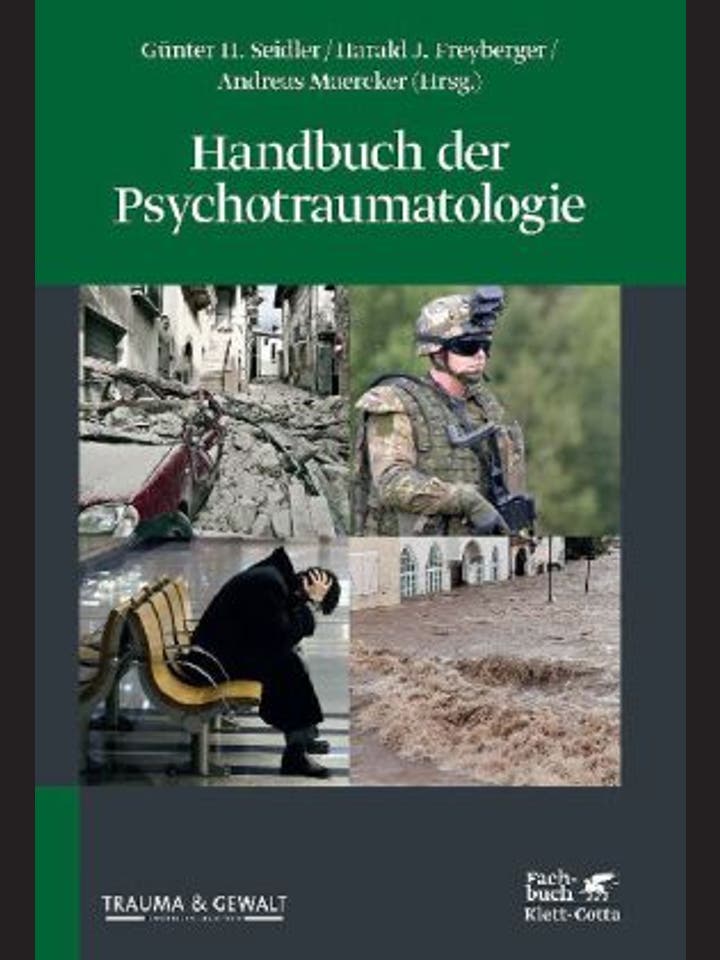 Günter H. Seidler, Harald J. Freyberger, Andreas Maercker (Hg.): Handbuch der Psychotraumatologie