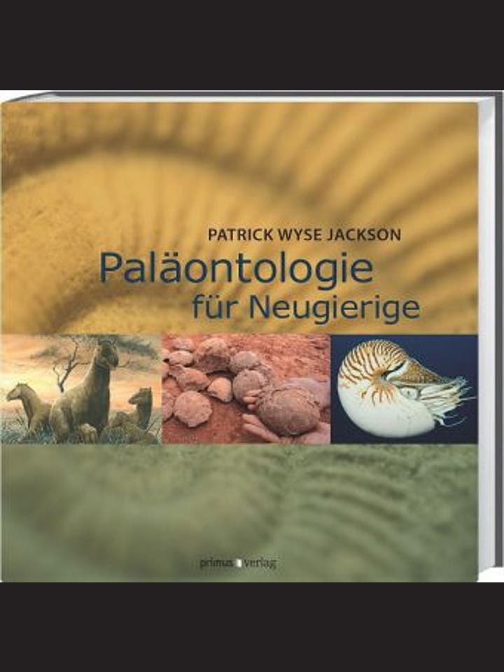 Patrick N. Wyse Jackson: Paläontologie für Neugierige