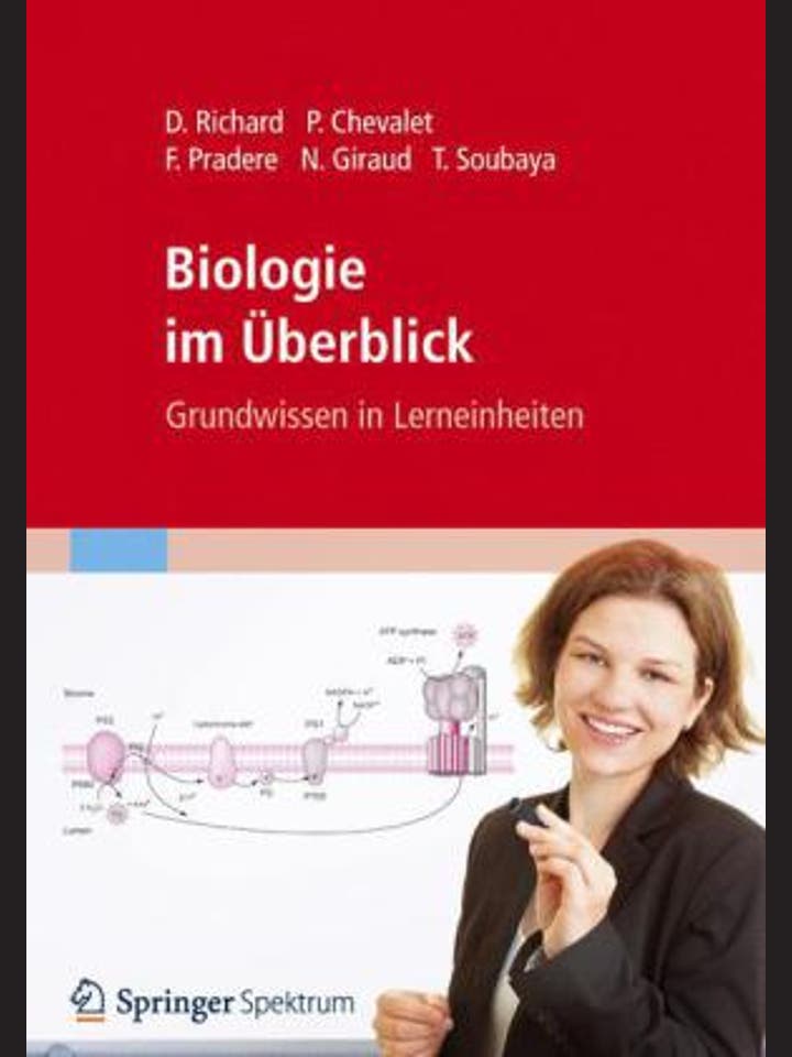 D. Richard, P.Chevalet, N. Giraud, F. Pradere, T. Soubaya: Biologie im Überblick