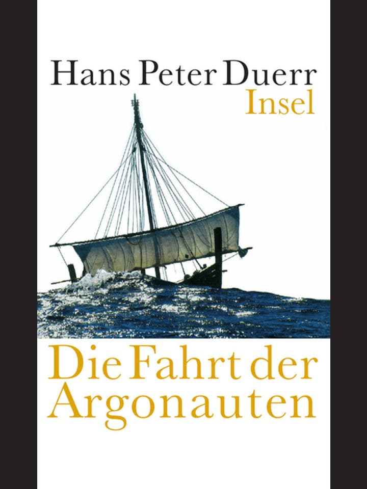 Hans Peter Duerr  : Die Fahrt der Argonauten  