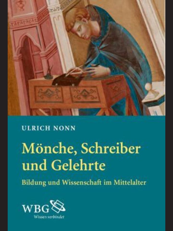 Ulrich Nonn: Mönche, Schreiber und Gelehrte 