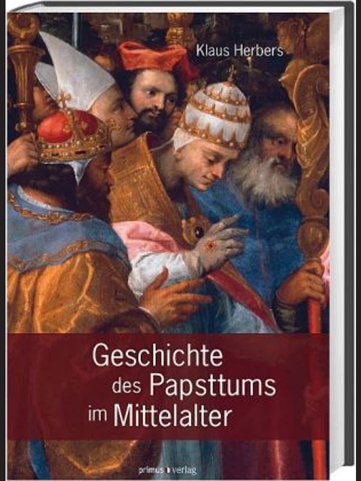 Klaus Herbers: Geschichte des Papsttums im Mittelalter