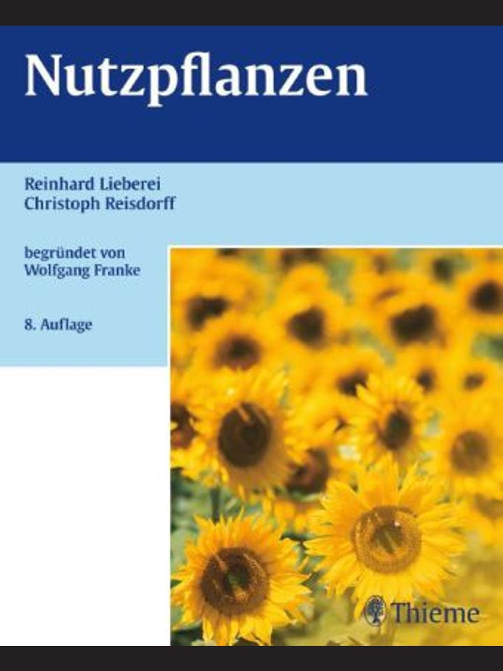 Reinhard Lieberei, Christoph Reisdorff, Wolfgang Franke: Nutzpflanzenkunde
