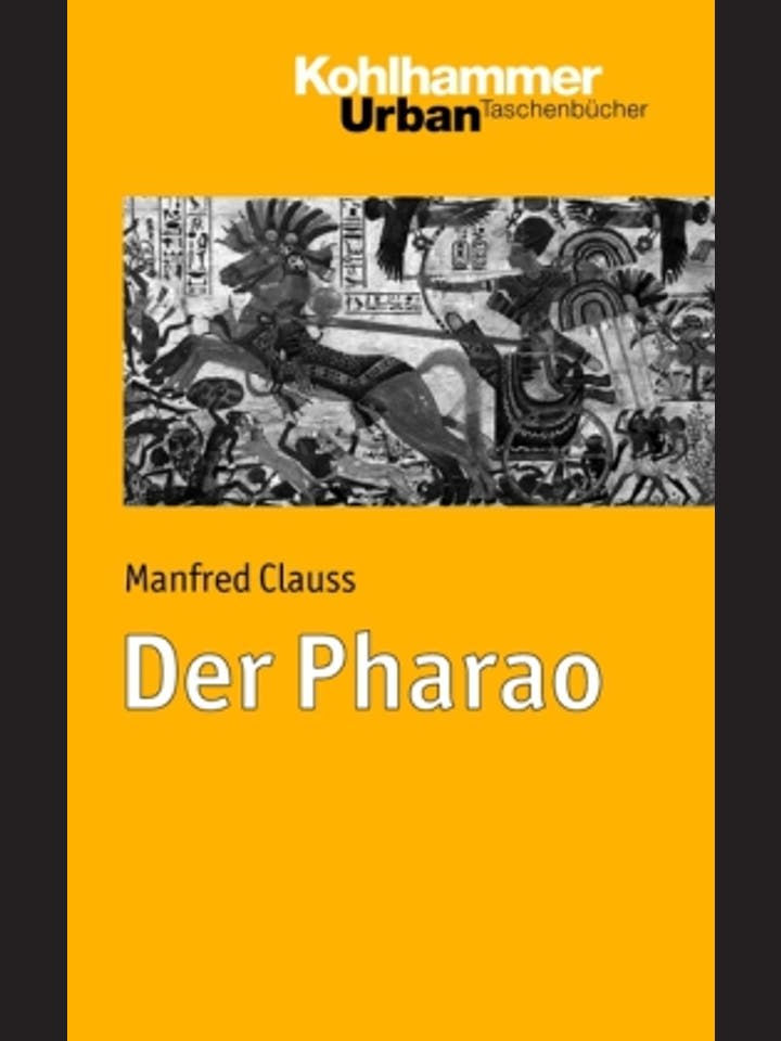 Manfred Clauss: Der Pharao