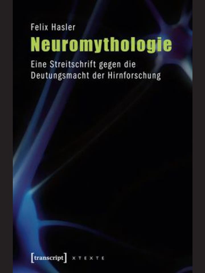 Felix Hasler: Neuromythologie