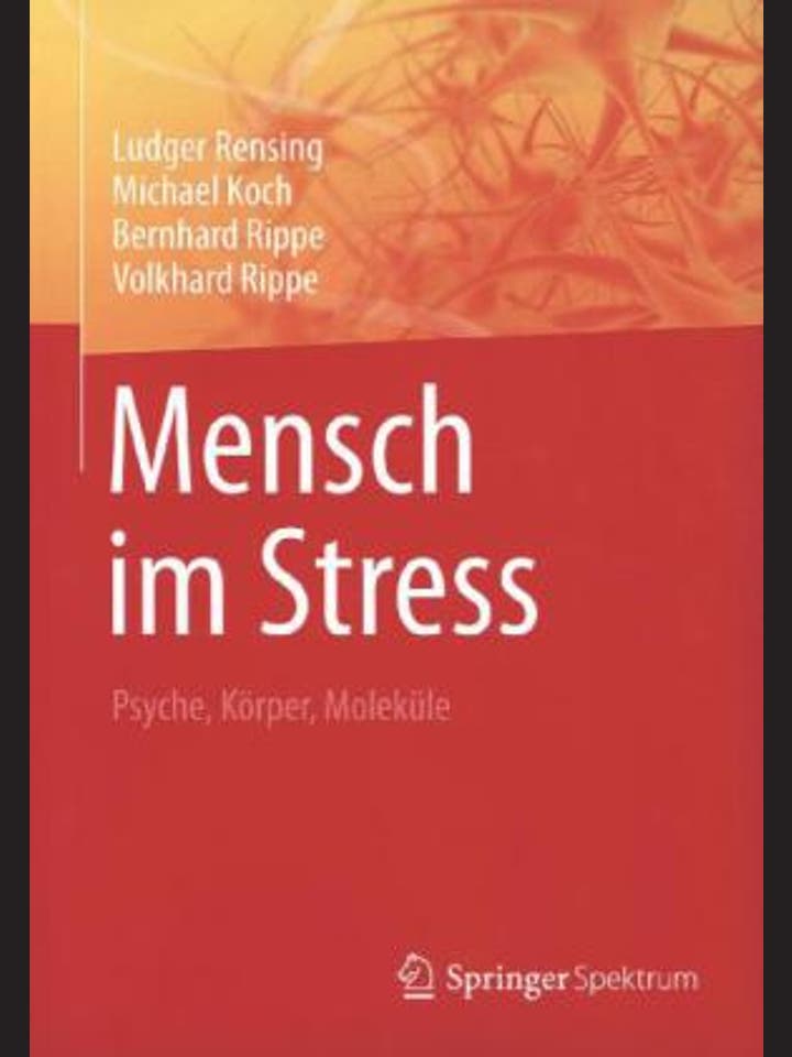 Ludger Rensing, Michael Koch, Bernhard Rippe, Volkhard Rippe: Mensch im Stress  