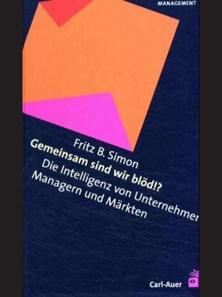 Fritz B. Simon: Gemeinsam sind wir blöd!?