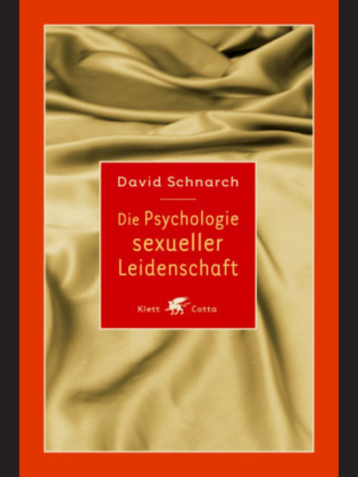 David Schnarch: Die Psychologie der sexuellen Leidenschaft