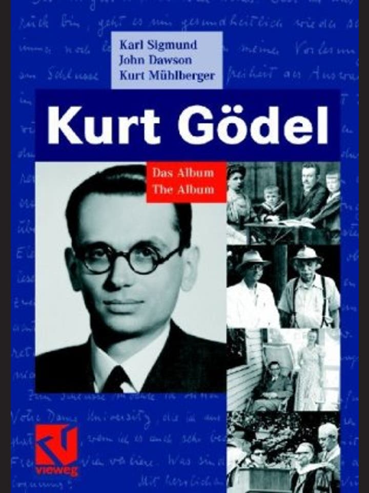 Karl Sigmund, John Dawson und Kurt Mühlberger: Kurt Gödel – Das Album