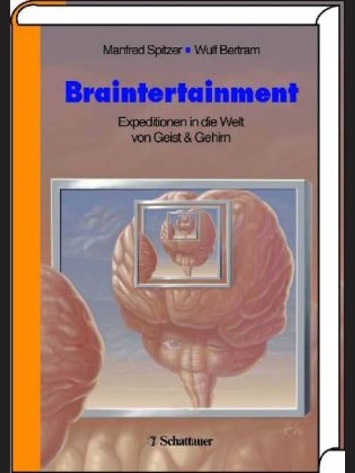 Manfred Spitzer und  Wulf Bertram (Hrsg.): Braintertainment